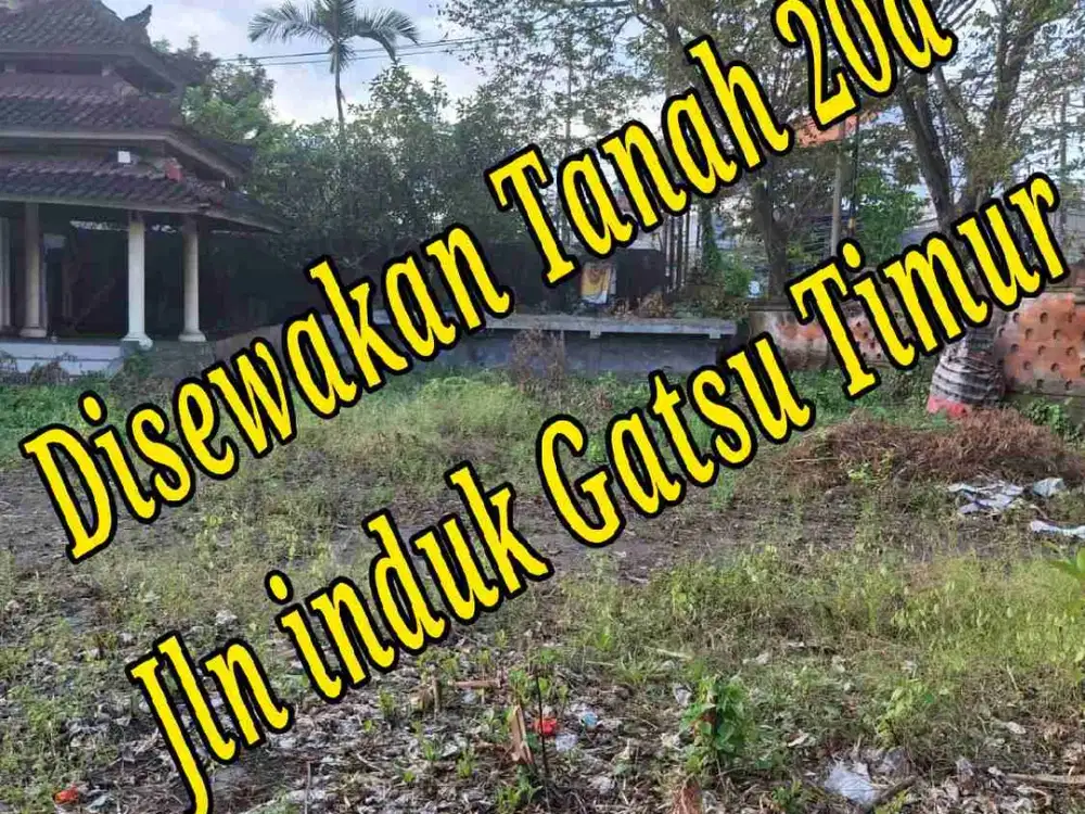 Disewakan Tanah 20a di Jln induk Gatsu Timur Denpasar Bali