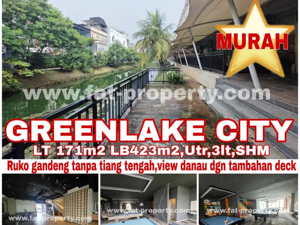 MURAH!ISTIMEWA!Dijual/disewakan ruko gandeng tanpa tiang view danau di Greenlake City LT171m2 LB 423m2,Utr,SHM