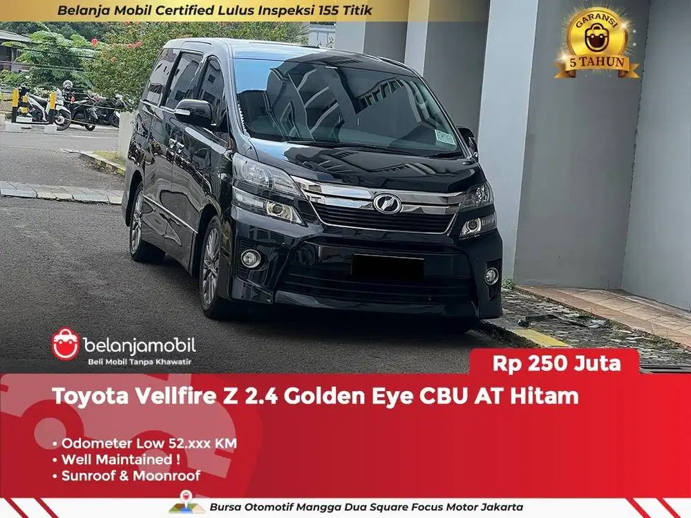 [ GARANSI 5TH ] Toyota Vellfire Z 2.4 Golden Eye CBU AT 2014/2015