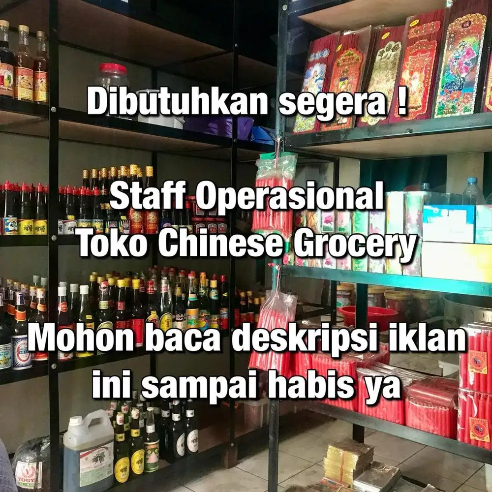 DIBUTUHKAN SEGERA ! STAFF OPERASIONAL TOKO CHINESE GROCERY