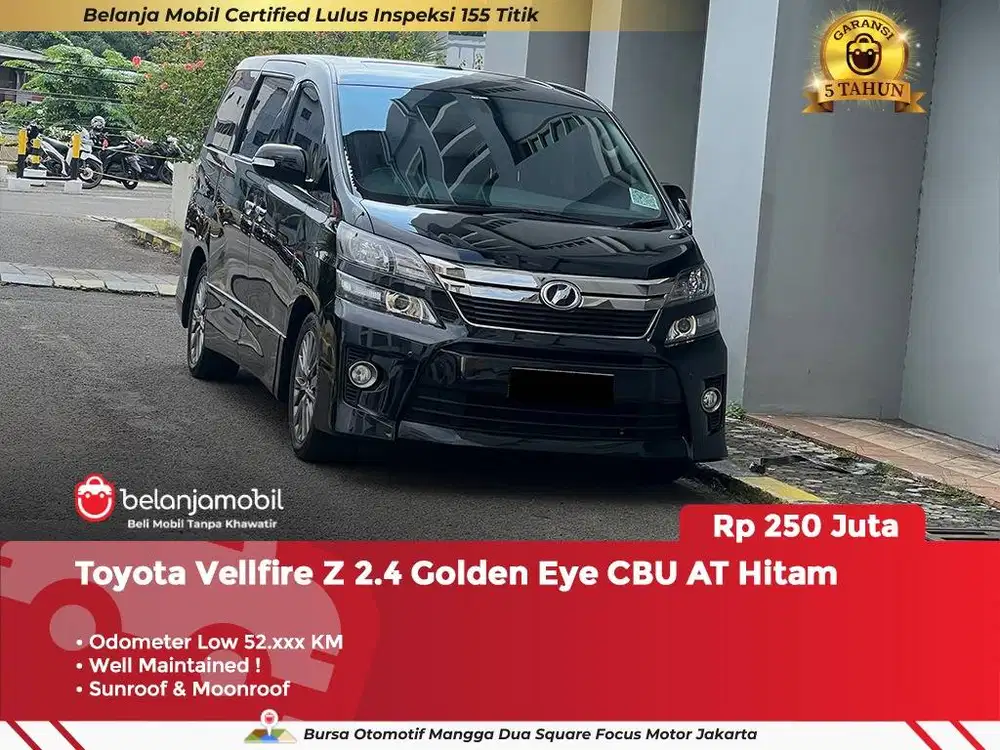 [ GARANSI 5TH ] Toyota Vellfire Z 2.4 Golden Eye CBU AT 2014 2015