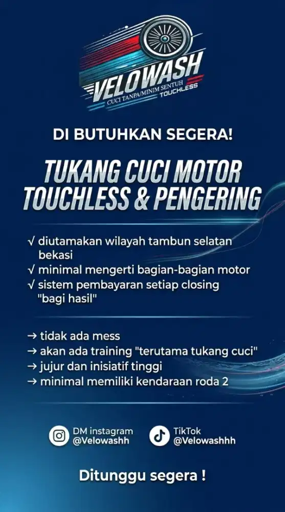 di butuhkan segera ! 
Tukang Cuci Motor Touchless & pengering