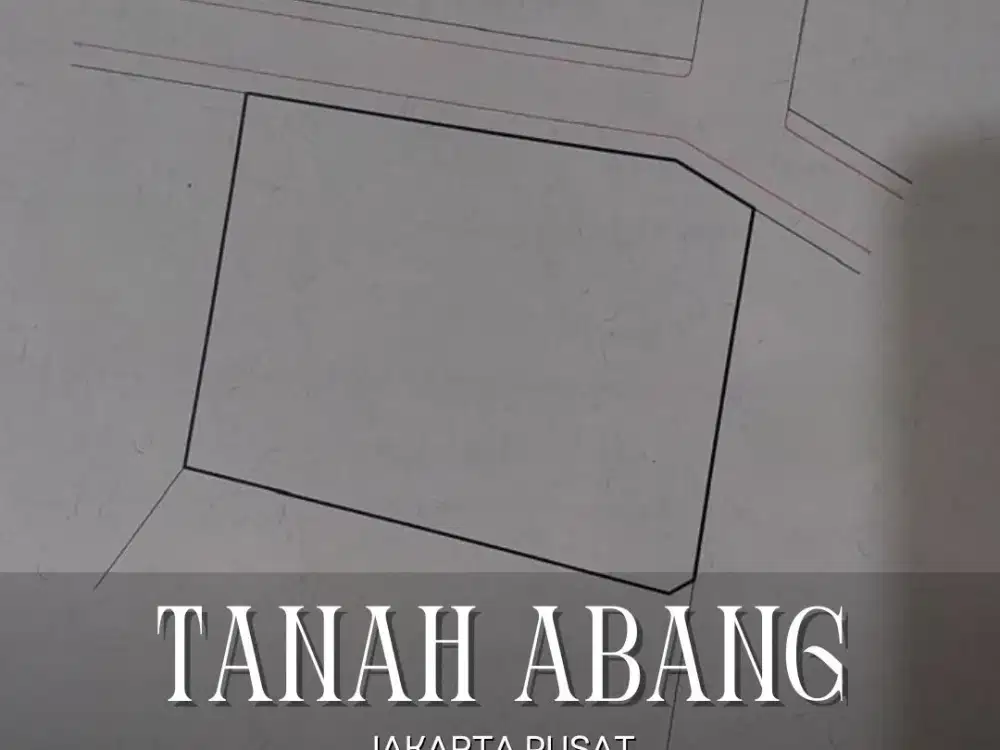 Dijual Cepat Tanah Siap Bangun Hadap Utara Di Tanah Abang Jakarta Pusat