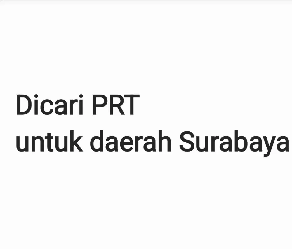 Dicari PRT untuk tinggal di Surabaya