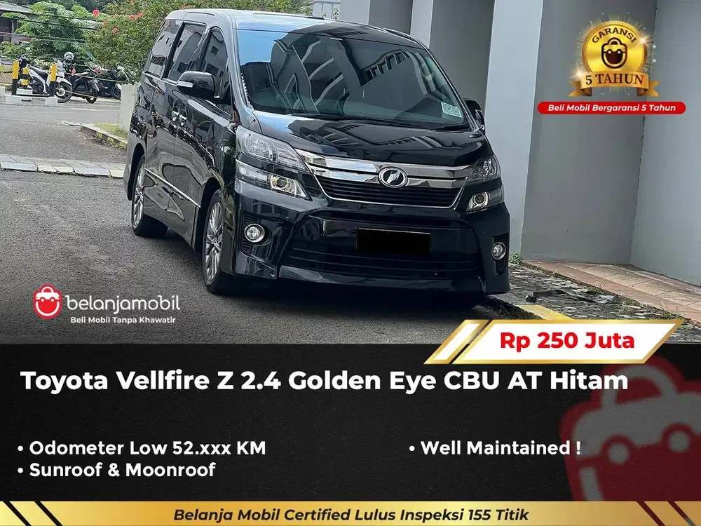 [ GARANSI 5TH ] Toyota Vellfire Z 2.4 Golden Eye CBU AT 2014/2015