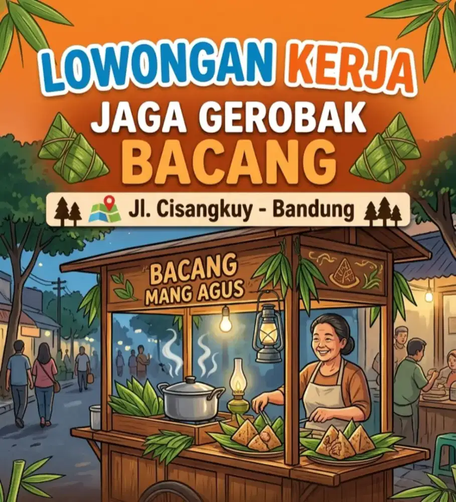 Lowongan Kerja ( Jaga Gerobak Bacang)
