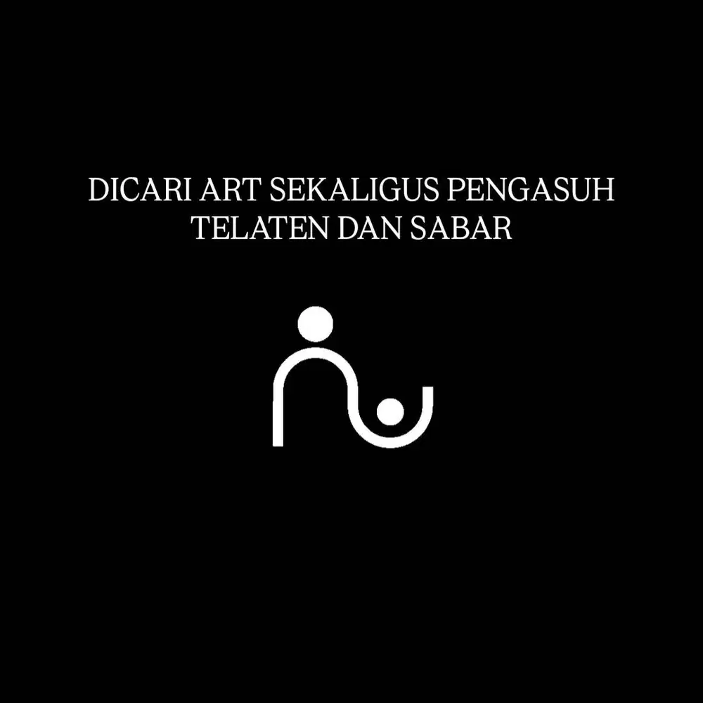 Dibutuhkan ART sekaligus pengasuh