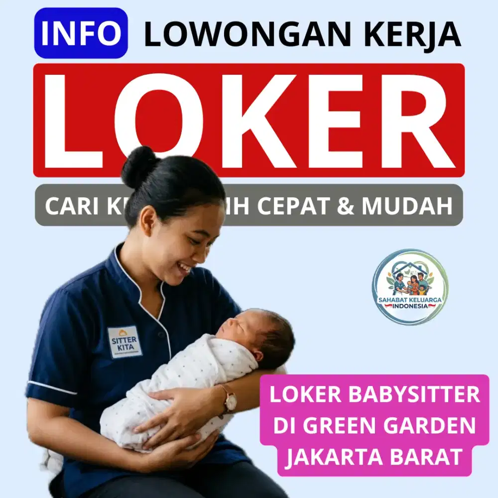 Loker babysitter di green garden Jakarta Barat