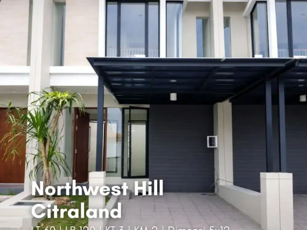 Rumah Northwest Hill, Citraland, MINIMALIS, SIAP HUNI, CARPORT