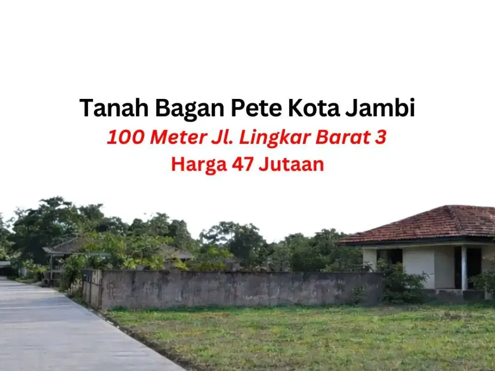 Tanah Bagan Pete Kota Jambi Dekat Jalan As 1