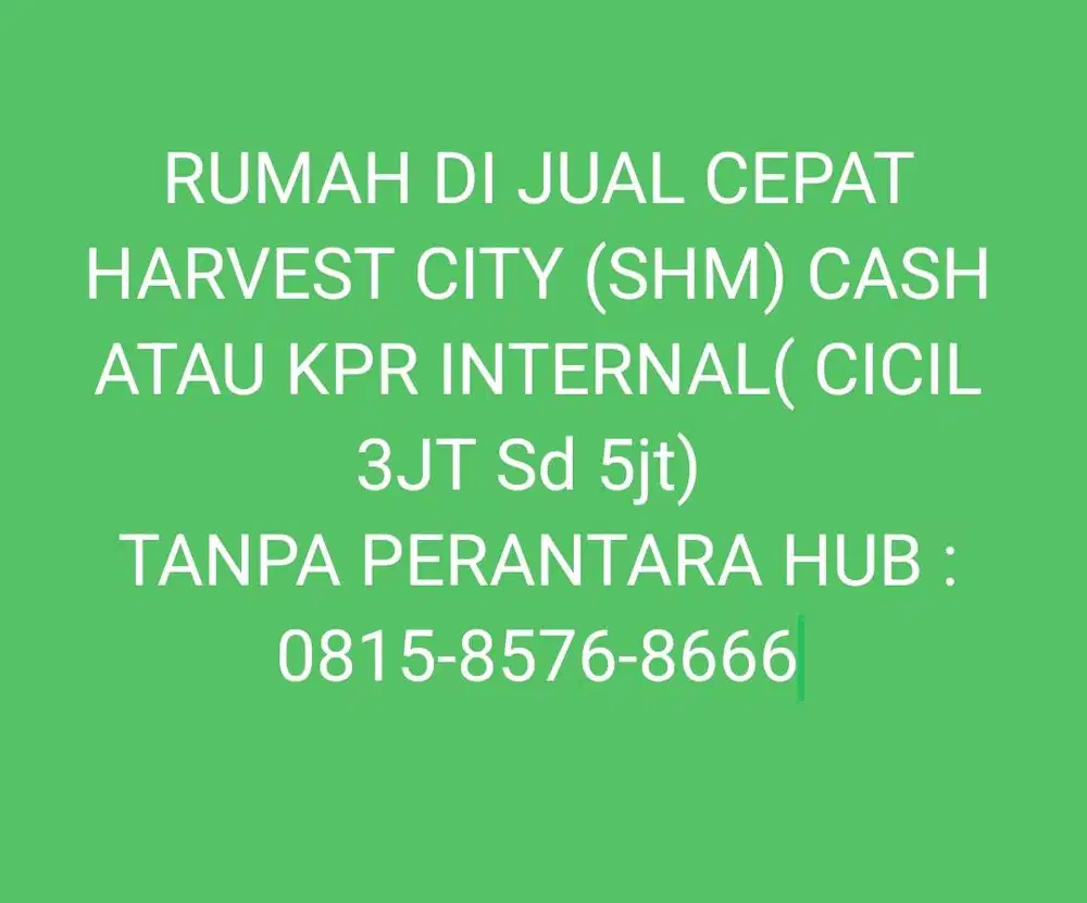 RUMAH (SHM) HARVEST CITY  DIJUAL CEPAT NEGO