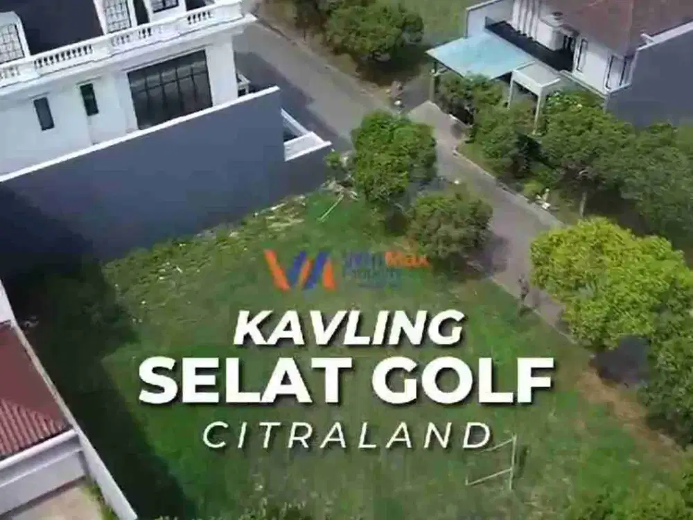 DIJUAL TANAH KAVLING SELAT GOLF CITRALAND CLUSTER FAVORIT,PREMIUM, POSISI TIDAK JAUH DARI GATE, SEJUK DAN ROW NYAMAN
