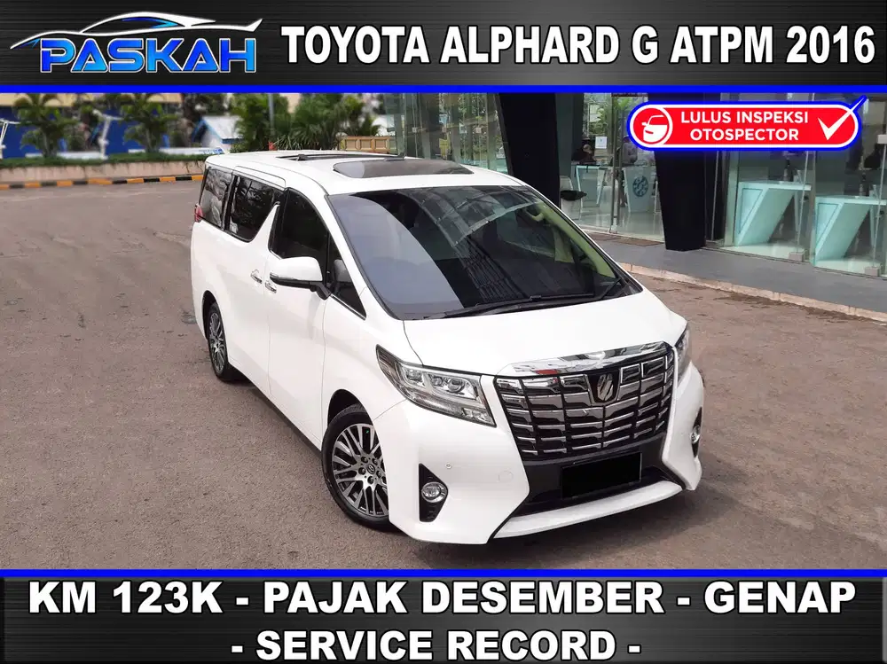 Tdp=50 Tax=Desember Bunga=5% Genap Alphard G ATPM 2016 Alphard G 2016