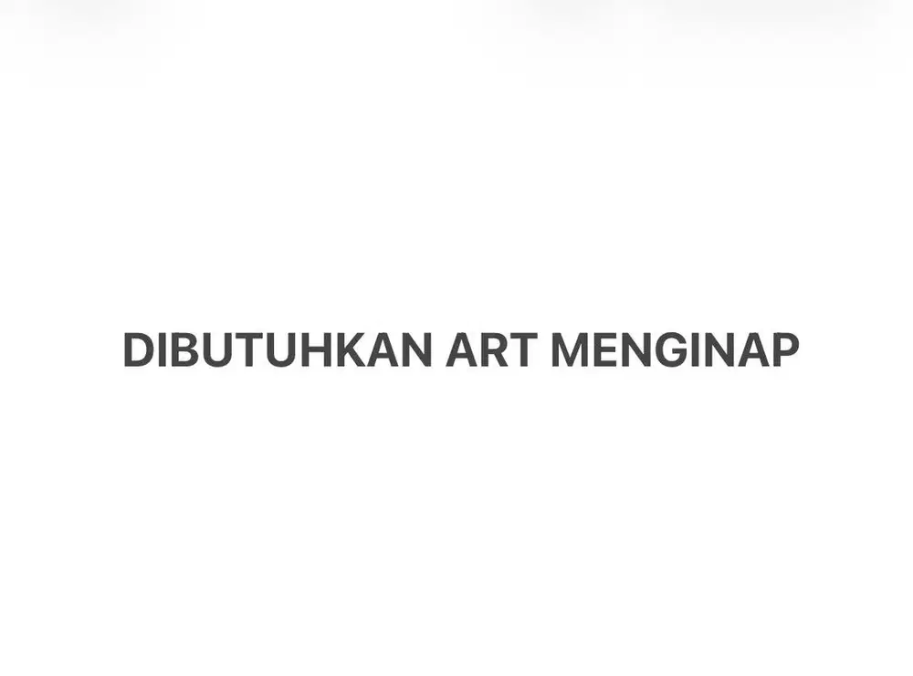 Dibutuhkan ART Perempuan Menginap