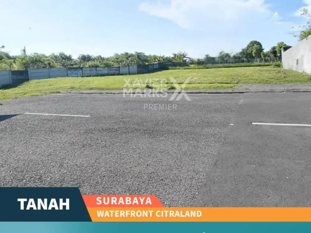 Dijual Tanah Kavling Lokasi Premium di Waterfront Citraland Surabaya