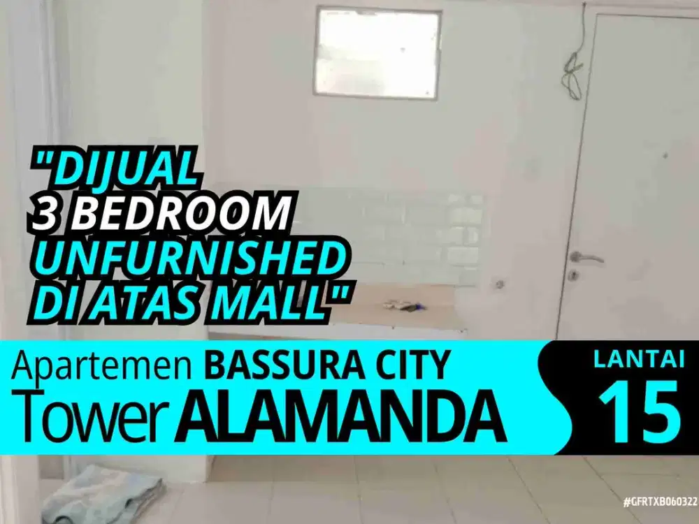 Jual 3 Bedroom Tower Alamanda  Di Atas Mall Apartemen Bassura City