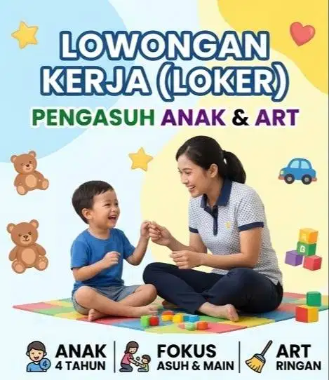[LOWONGAN] Pengasuh Anak 4 Tahun (Fokus) & ART Ringan - (Bandung)