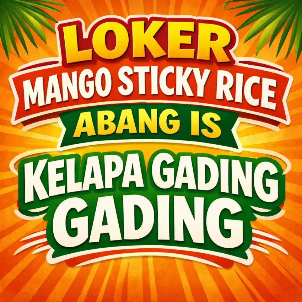 Loker crew outlet Mango sticky rice abang is kelapa gading