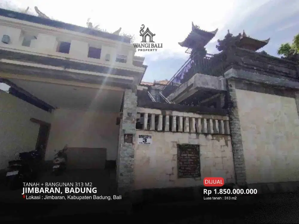 DIJUAL TANAH + BANGUNAN 313 M2 DI JIMBARAN, BADUNG