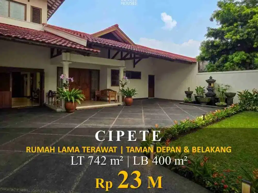 CIPETE - RUMAH LAMA, TERAWAT, TAMAN DEPAN BELAKANG