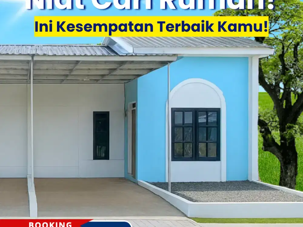 Niat Cari Rumah? Ini Kesempatan Terbaik Kamu!