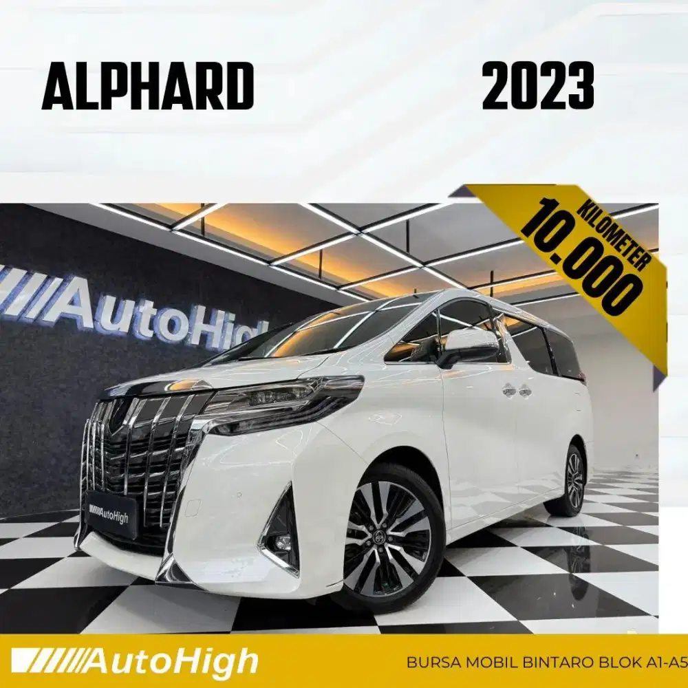 DP10% [Km10.000] Alphard G 2023 White Reg 2022 #AUTOHIGH