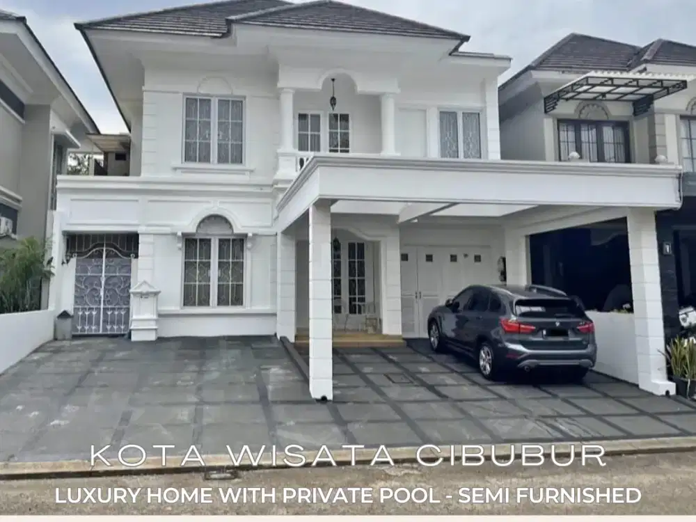 Rumah Lux Semi-Furnished Plus Private Pool di Kota Wisata Cibubur - SHM