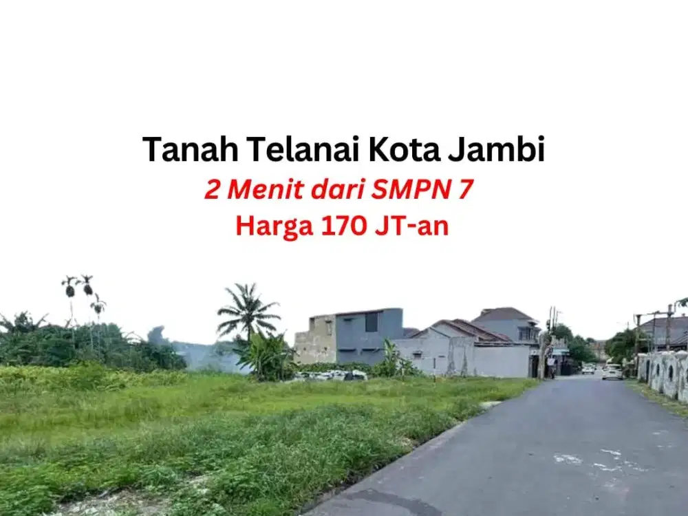 Tanah Telanaipura Kota Jambi Dekat SMP N 7