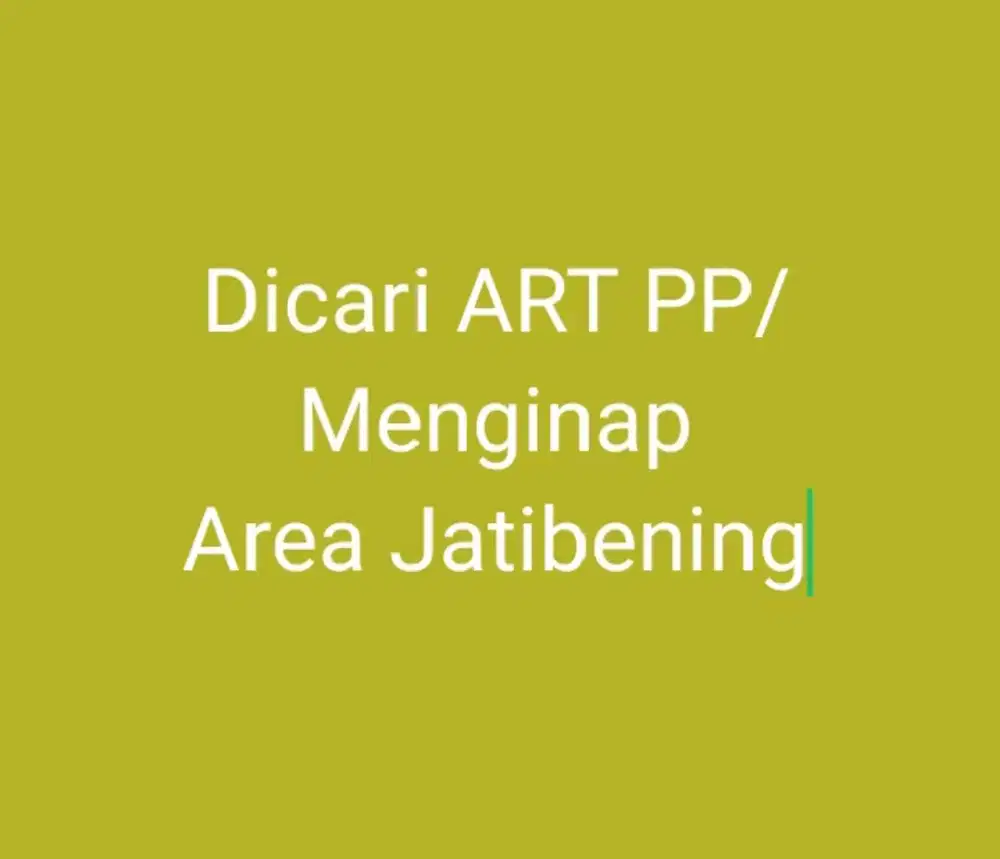 Dibutuhkan ART PP/Menginap Area Jatibening