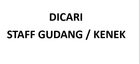 DICARI STAFF GUDANG / KENEK