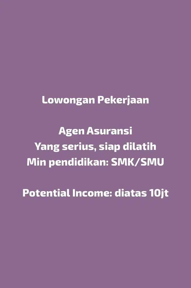 Dicari sales asuransi yang siap dilatih. Bisa part time