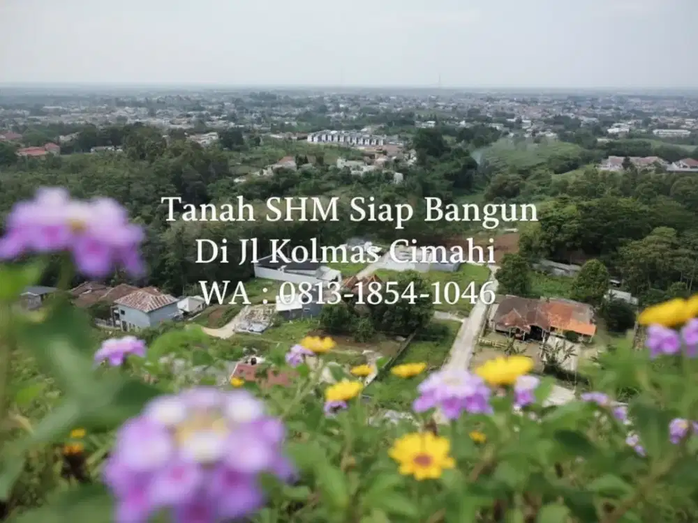 Tanah Murah Cimahi SHM Siap Bangun di Mutiara Kolmas Tahap 1