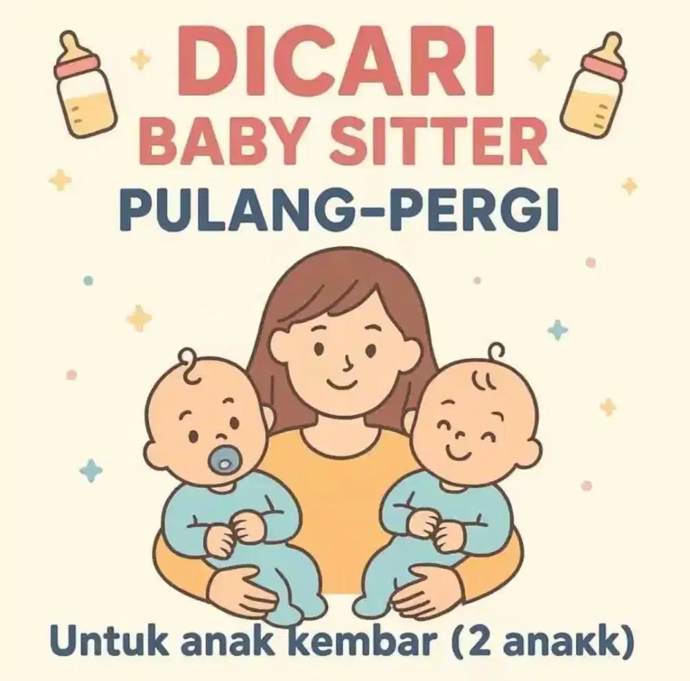 Dicari Babysitter/Pengasuh Balita Pulang Pergi