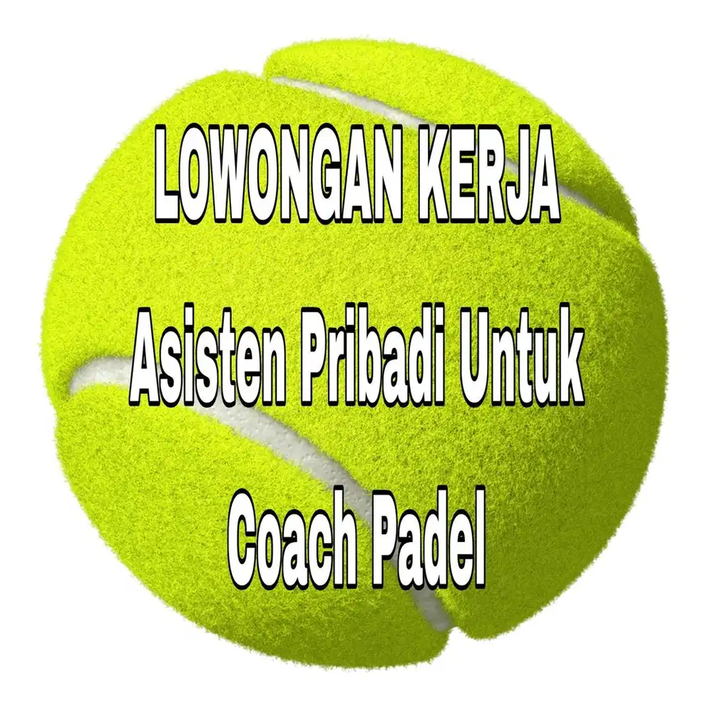 (Untuk Perempuan) Lowongan Sebagai Asisten Pribadi Pelatih Padel