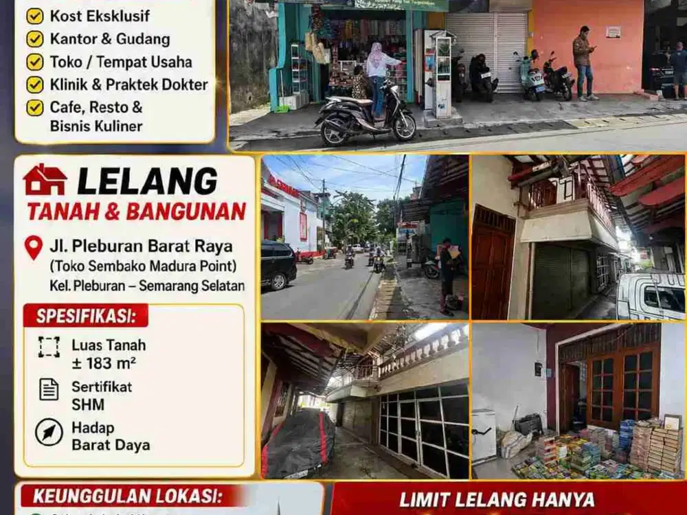Anda cari lokasi strategis untuk
Kost Eksklusif
Kantor dan Gudang
Toko atau Tempat Usaha
Klinik atau Praktek Dokter
Cafe dan Resto dan Usaha Kuliner

INI JAWABANNYA

LELANG TANAH dan BANGUNAN

Jl. Pleburan Barat Raya 
Toko Sembako Madura Point
Kel. Plebur