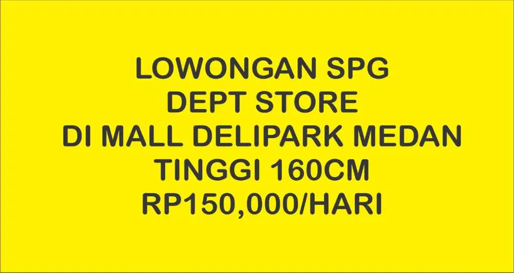 LOWONGAN SPG MALL DELIPARK MEDAN RP150,000/HARI