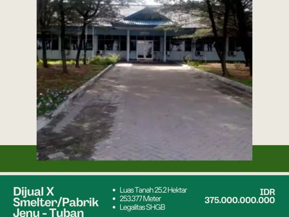 DIJUAL BANGUNAN X SMELTER JENU TUBAN