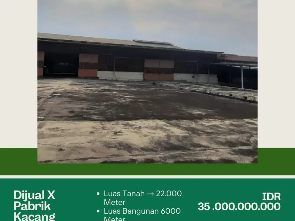 DIJUAL BANGUNAN GUDANG X PABRIK KACANG