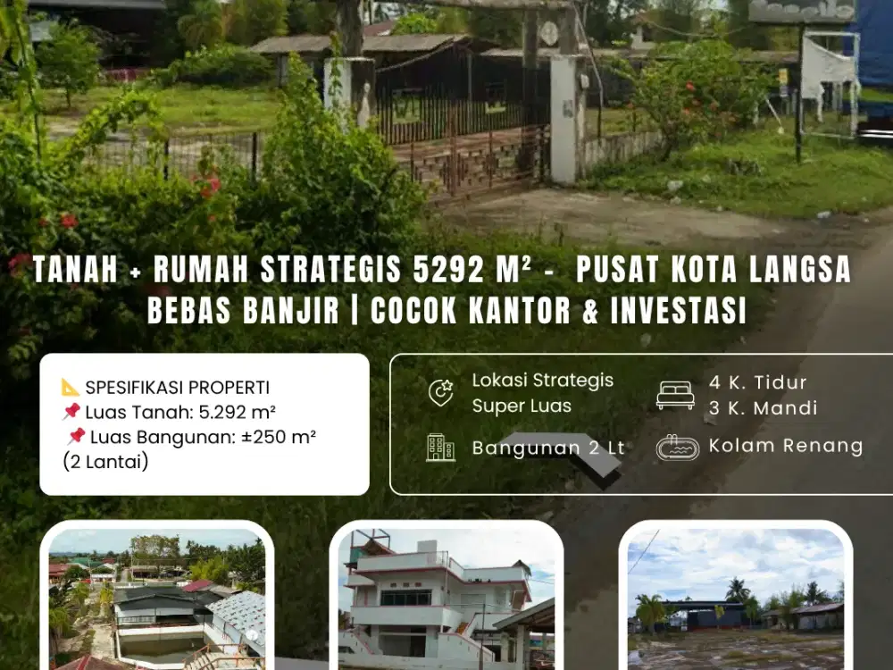JUAL CEPAT TANAH 5292 m² FREE RUMAH 2 lantai STRATEGIS  – DEKAT PUSAT KOTA LANGSA | COCOK USAHA, KANTOR & INVESTASI