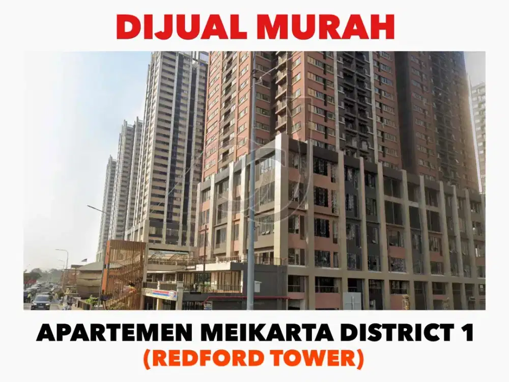 DIJUAL MURAH - MEIKARTA DISTRICT 1  [REDFORD TOWER - HIGH FLOOR]