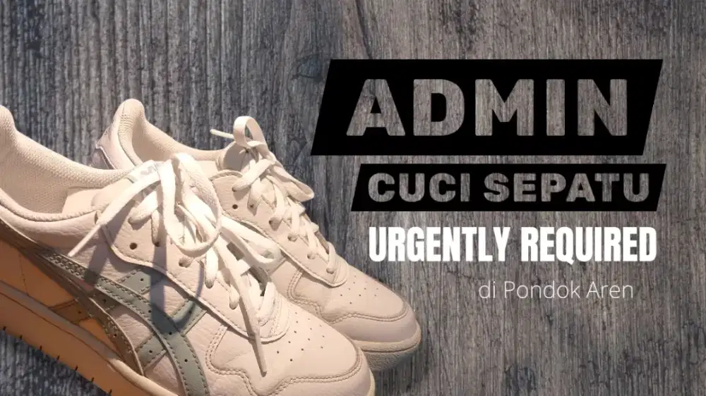 DIBUTUHKAN ADMIN/CS CUCI SEPATU DI PONDOK AREN