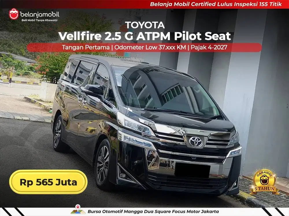 [ LOW KM 37RB ] Toyota Vellfire 2.5 G ATPM Pilot Seat AT 2019/2020