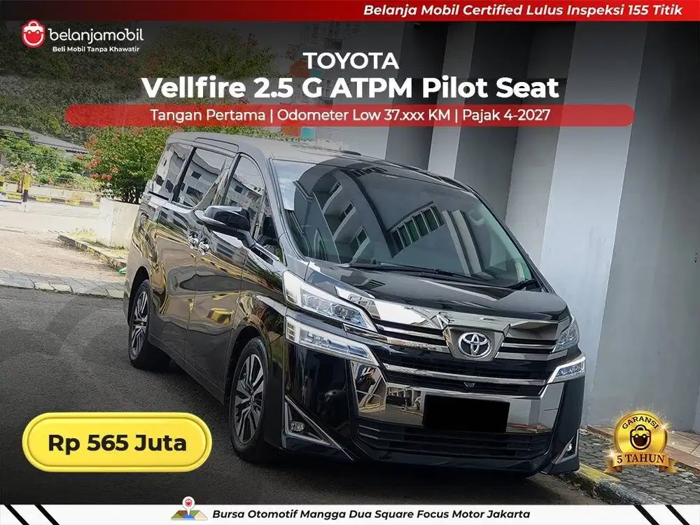 [ LOW KM 37RB ] Toyota Vellfire 2.5 G ATPM Pilot Seat AT 2019/2020