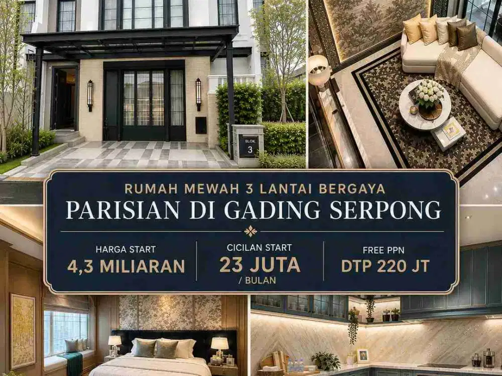 Rumah 3 Lantai Free PPN Harga 4miliaran di Gading Serpong bergaya parisian
