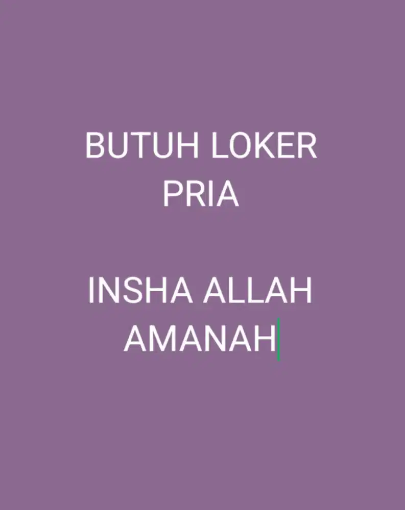 Butuh loker insha allah jujur dan amanah