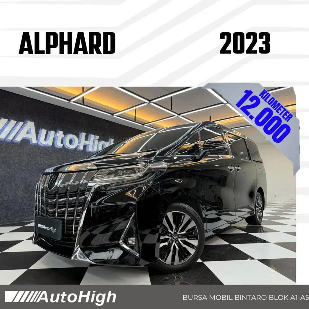 DP10% [Km12.000] Alphard G 2023 Black Reg 2022 #AUTOHIGH