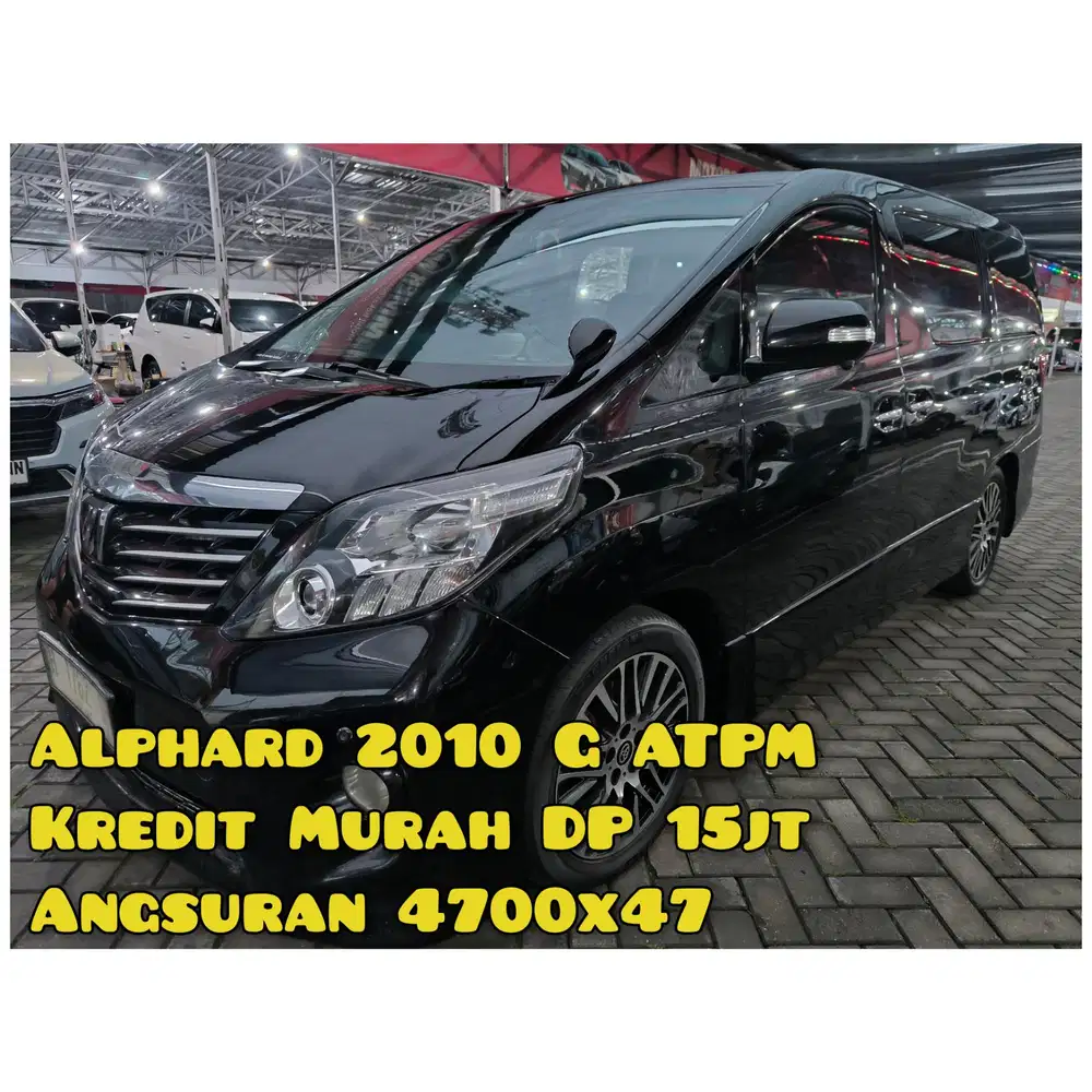 Alphard 2010 G ATPM Metik H kota