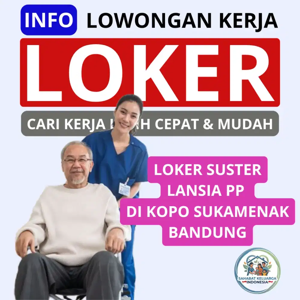 Loker suster lansia pp di kopo sukamenak bandung