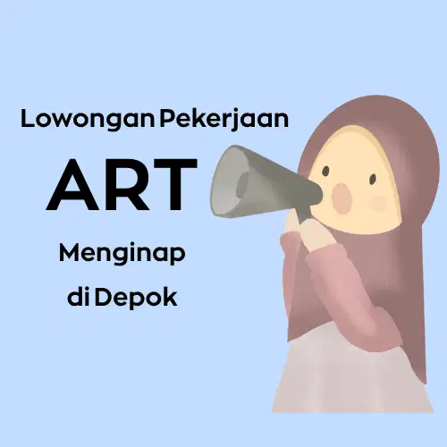 Mencari ART Menginap di Depok