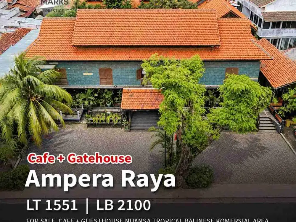 FOR SALE - AMPERA RAYA
CAFE + GUESTHOUSE NUANSA TROPICAL BALINESE
KOMERSIAL AREA

Luas Tanah 1551 m²
Luas Bangunan 2100 m²
Bangunan Secondary 2 Lantai + Basement
Hadap Timur
SHM

Guesthouse 12 Kamar
Swimming Pool
Fish Pond
Basement 10 mobil
Carport 10 mob